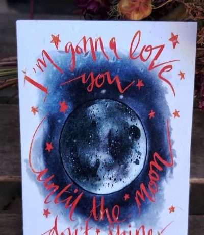 love you until the moon don't shine